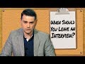 When Should You Leave An Interview?