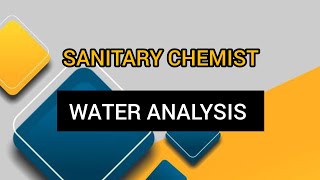 WATER ANALYSIS || SANITARY CHEMIST