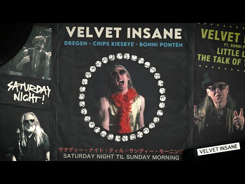 Velvet Insane feat. Dregen, Chips Kiesbye & Bonni Pontén - Saturday Night Till' Sunday Morning
