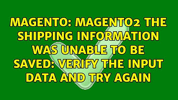 Magento2 The shipping information was unable to be saved: verify the input data and try again