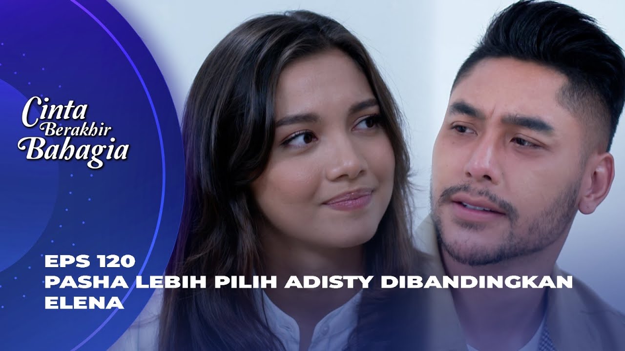 ADISTY BEBAS DARI PENJARA! PASHA MALAH MAKIN CUEK? - CINTA BERAKHIR BAHAGIA EPS 120