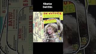 Kibariye   Deli Ettin 