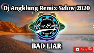 dj Angklung Bad Liar Remix Slow2020