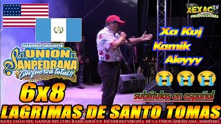 Union Sanpedrana - Lagrimas De Santo Tomas 6X8 Sentimiento - Severo Ramos En La Narracion