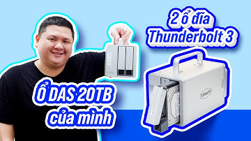 Lần đầu dùng ổ DAS 20TB: 2 ổ HDD 10TB gộp lại, hỗ trợ Thunderbolt 3