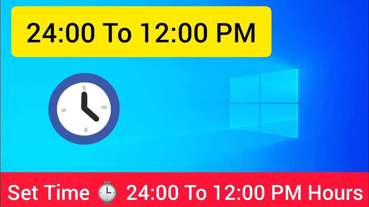 how-to-change-clock-time-format-24-00-hour-from-12-00-pm-hours-in