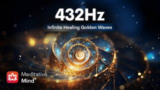 432Hz Infinite Healing Golden Waves 5Th Dimension Frequency Vibrations Positive Energy