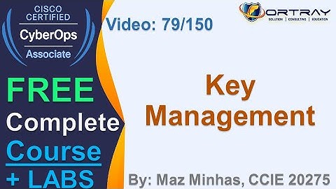 Free CCNA Cyber OPS | 79- Key Management | Day 4 | CCNA Cyber OPS 200-201 Complete Course