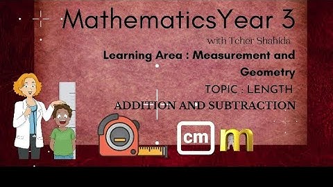 Year 3: Addition and subtraction of length.