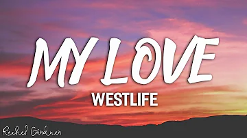 Westlife - My Love (Lyrics)