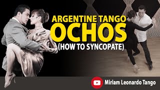 ARGENTINE TANGO OCHOS  (Syncopation technique)