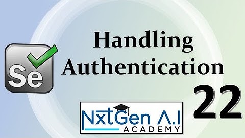 Selenium Tutorials for Beginners : 22. How to handle Authentication ? | Windows Credentials Pop-up