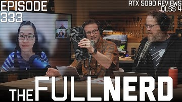 RTX 5090 Reviews, DLSS 4 Discussions & More | The Full Nerd ep. 333