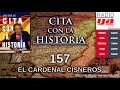 Cita con la historia - 157 - El cardenal Cisneros