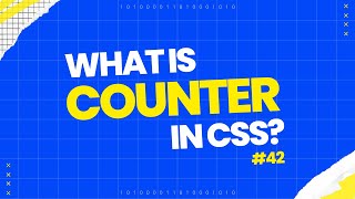 What is a counter in CSS? #42
