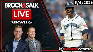 Brock & Salk LIVE - Seattle Sports News & Analysis | 8/6/26