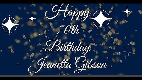 Happy 70th  Birthday  Jeantta Gibson