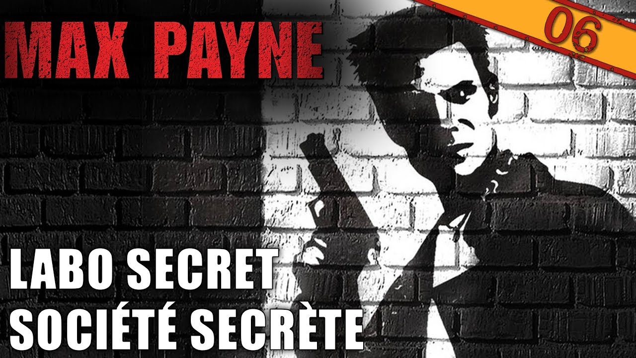 LABO SECRET, SOCIÉTÉ SECRÈTE | MAX PAYNE - épisode 6 - YouTube