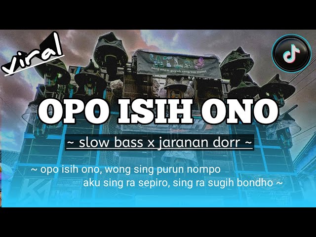 DJ OPO ISIH ONO • Slow bass X Jaranan dorr • Viral TIKTOK class=