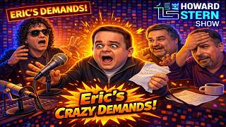 Eric the Actor’s Crazy Demands: Will He Ever Agree to Act? | The Howard Stern Show