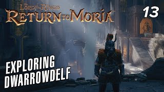 Exploring Dwarrowdelf, another surprising encounter!  LotR: Return to Moria EP13