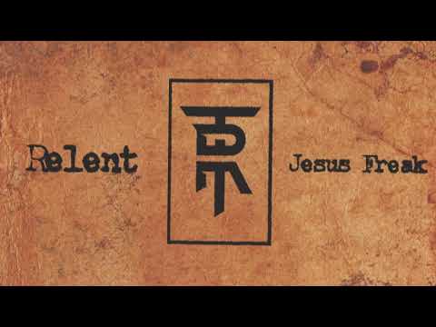 Relent - Jesus Freak (DC Talk Cover)
