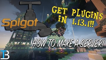 How To Make A Spigot Server in Minecraft 1.13.1 (Play Plugins with Your Friends in Minecraft!)