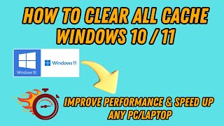 how to clear all cache junk in windows 10/11 - how to improve performance & speed up any pc/laptop