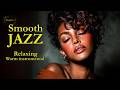 Smooth Jazz & Relaxing Instrumentals ー for Inner Calm