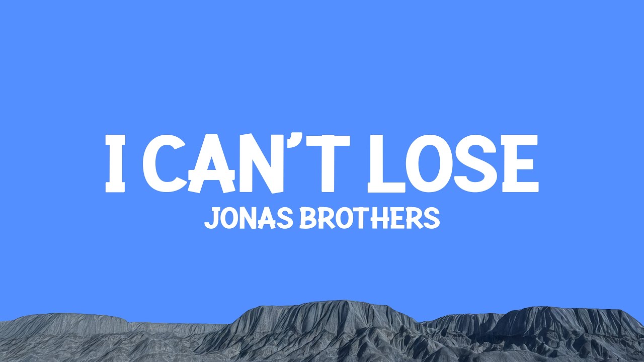 @JonasBrothers - I Can’t Lose (Lyrics) @JonasBrothers - I Can’t Lose (Lyrics)