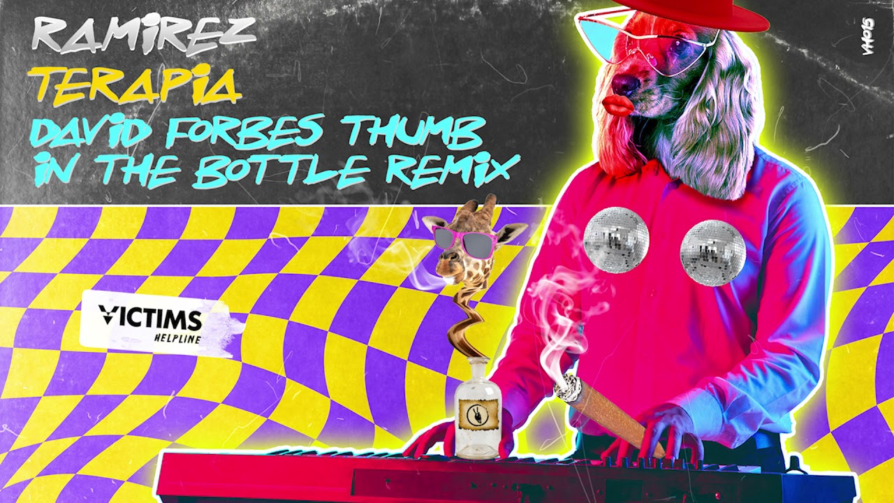 Ramirez - Terapia (David Forbes Thumb In The Bottle Remix) [Victims Helpline]