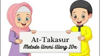 Surat At-Takasur Metode Ummi Ulang 10x | Juz 30 | Metode ummi | Hafalan Anak