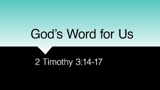 Sep 7, Mark Brown - God's Word for Us; 2 Tim 3:14-17
