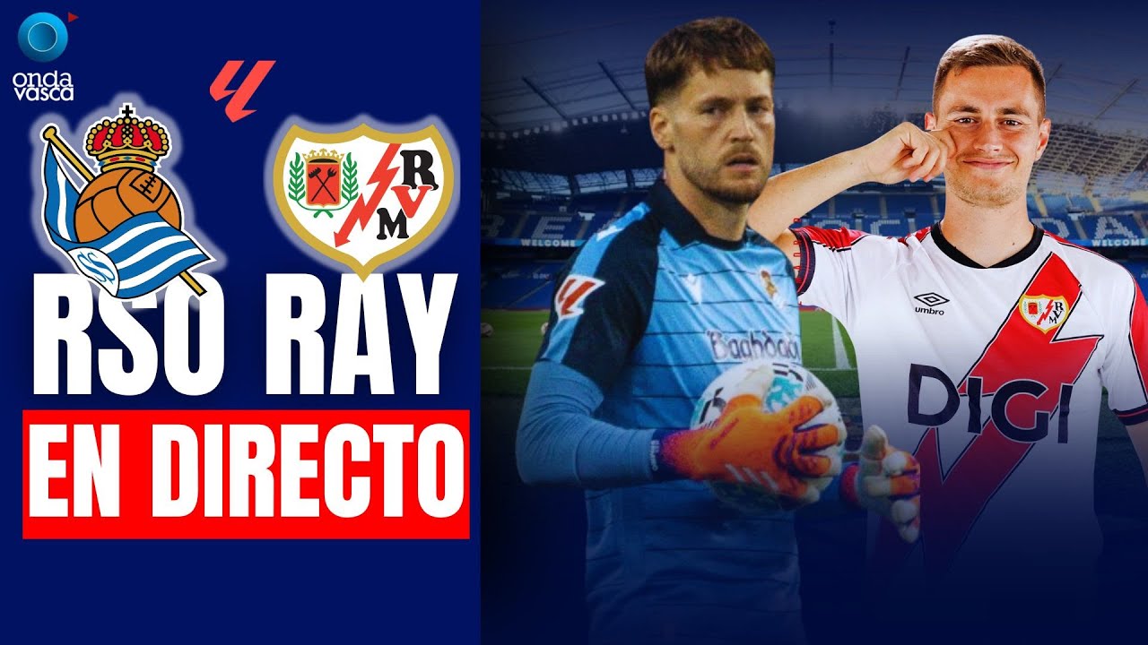 REAL SOCIEDAD - RAYO VALLECANO EN DIRECTO DESDE ANOETA | JORNADA 8 DE LA LIGA