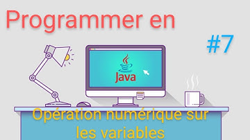 Programmer en JAVA ()DEBUTANT 7  operation numerique sure les variable