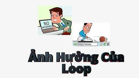 Loop Mạng(Switching Loop) & Chống Loop(Loop Protection)