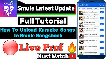 🔴Live Prof🔥How To Upload Karaoke Song on Smule Full Tutorial 2020 | How To Upload Song in Smule |