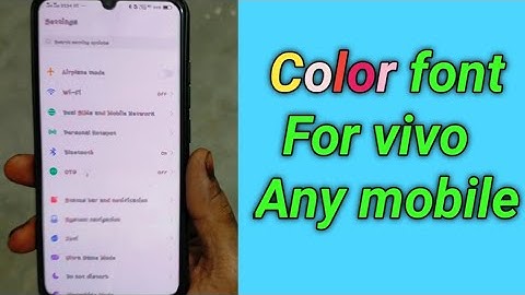 COLOR FONT ON ANY VIVO MOBILE [TACHNICALSK]