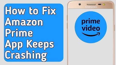 How to Fix Amazon Prime Video App Keeps Crashing