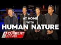 At home with Human Nature | A Current Affair