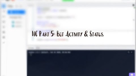 Nextcord | Tutorial 5 | Bot Activity & Status