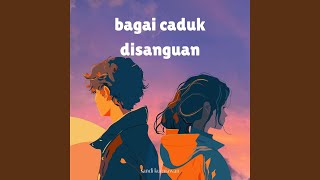 Bagai Caduk Disanguan