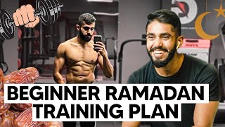 HOW TO TRAIN DURING RAMADAN | FREE BEGINNER WORKOUT PLAN INCLUDED