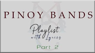 PINOY BANDS Playlist with Lyrics Part 2 (Hale, Itchyworms, Parokya Ni Edgar, Kamikazee, Eraserheads)