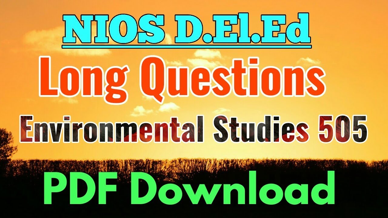 NIOS D.El.Ed- Most Important  Long Question Answer of EVS(505) in English For 2nd Semester Exam.