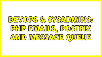 DevOps & SysAdmins: PHP emails, Postfix and Message Queue (2 Solutions!!)