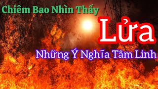 Chiêm Bao Nhìn Thấy Lửa - Những Ý Nghĩa Tâm Linh