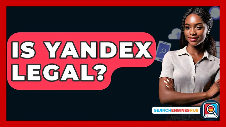 Is Yandex Legal? - SearchEnginesHub.com