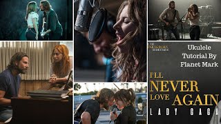 I'll Never Love Again Ukulele Lesson Lady Gaga Bradley Cooper Tutorial