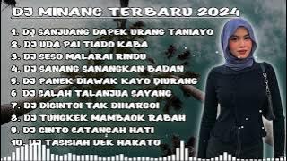 DJ MINANG TERBARU 2024 || DJ SANJUANG DAPEK URANG TANIAYO X UDA PAI TIADO KABA BREAKBEAT FULLALBUM!!